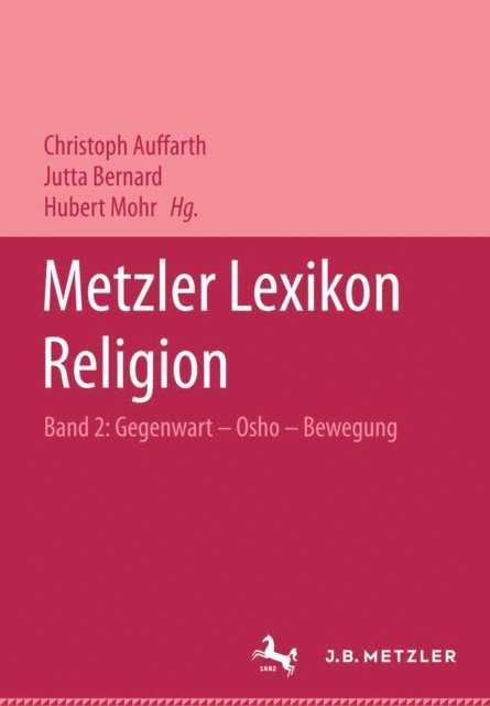 Hubert Mohr, Jutta Bernard, Christoph Auffarth - Metzler Lexikon Religion, E-bok