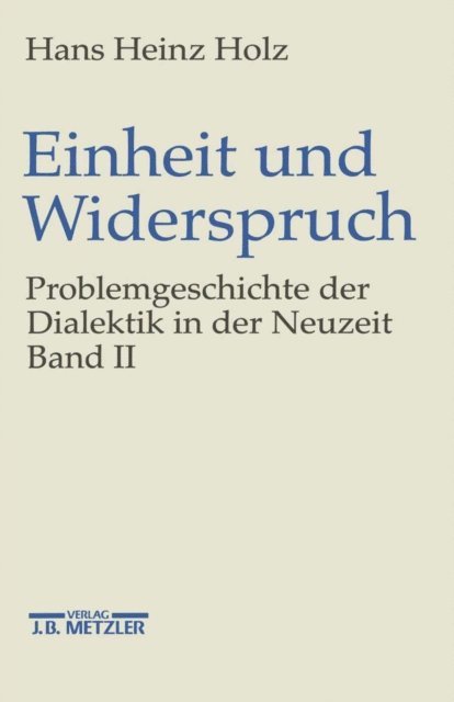 Hans Heinz Holz - Einheit und Widerspruch, E-bok