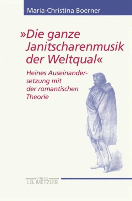 Maria-Christina Boerner - "Die ganze Janitscharenmusik der Weltqual", E-bok