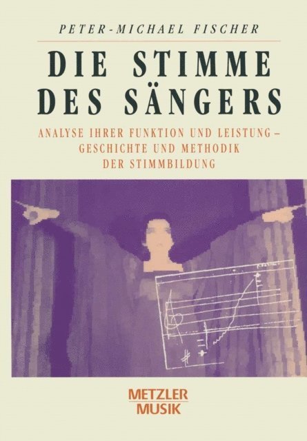 Peter-Michael Fischer - Die Stimme des Sängers, E-bok