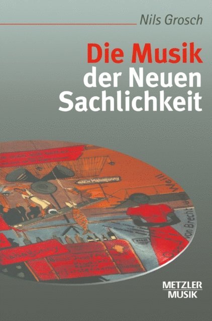 Nils Grosch - Die Musik der Neuen Sachlichkeit, E-bok