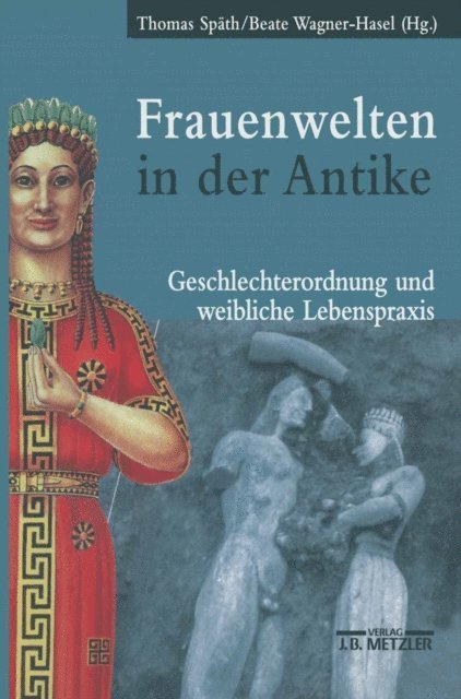 Beate Wagner-Hasel, Thomas Spath - Frauenwelten in der Antike, E-bok