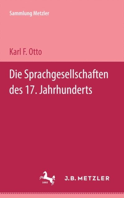 Karl F. Otto - Die Sprachgesellschaften des 17. Jahrhunderts, E-bok