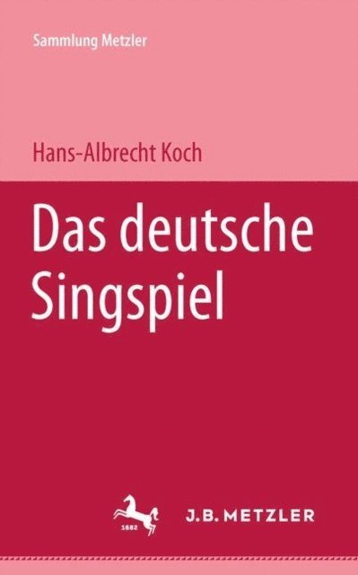 Hans-Albrecht Koch - Das deutsche Singspiel, E-bok