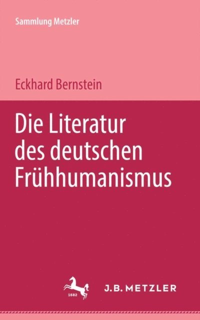 Eckhard Bernstein - Die Literatur des deutschen Frühhumanismus, E-bok
