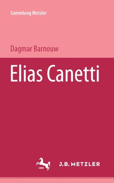 Dagmar Barnouw - Elias Canetti, E-bok