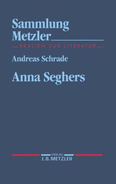 Andreas Schrade - Anna Seghers, E-bok