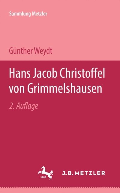 Gunther Weydt - Hans Jacob Christoffel von Grimmelshausen, E-bok