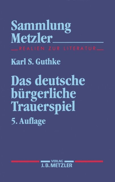 Karl S. Guthke - Das deutsche bürgerliche Trauerspiel, E-bok