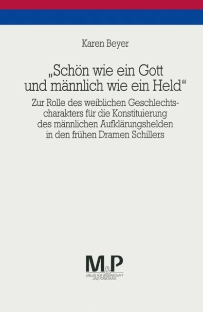 Karen Beyer - "Schön wie ein Gott und männlich wie ein Held", E-bok