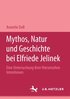 Mythos, Natur und Geschichte bei Elfriede Jelinek