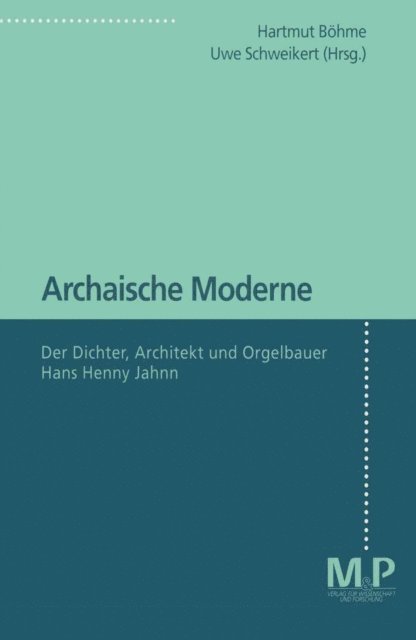 Uwe Schweikert, Hartmut Bohme - Archaische Moderne, E-bok