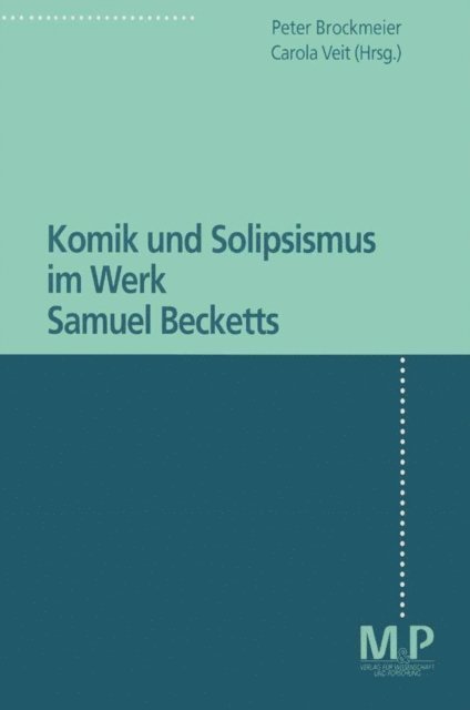 Carola Veit, Peter Brockmeier - Komik und Solipsismus im Werk Samuel Becketts, E-bok