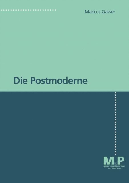Markus Gasser - Die Postmoderne, E-bok
