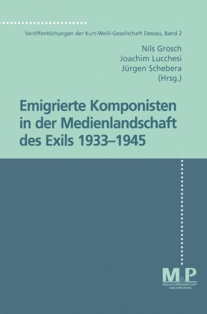 Jurgen Schebera, Joachim Lucchesi, Nils Grosch - Band 2: Emigrierte Komponisten in der Medienlandschaft des Exils 1933 - 1945, E-bok