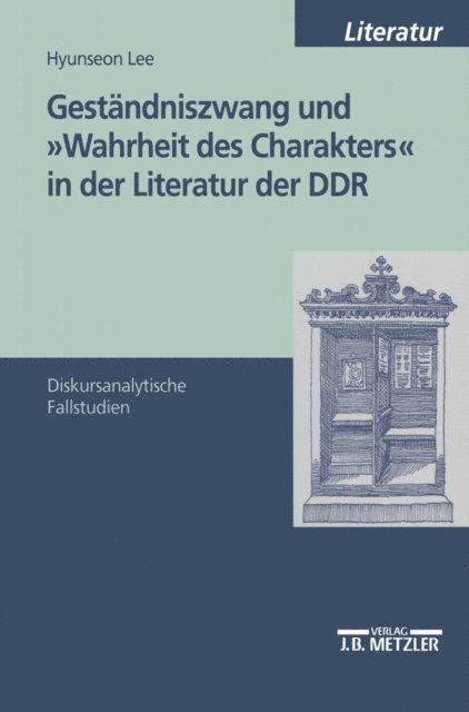 Hyunseon Lee - Geständniszwang und "Wahrheit des Charakters" in der Literatur der DDR, E-bok