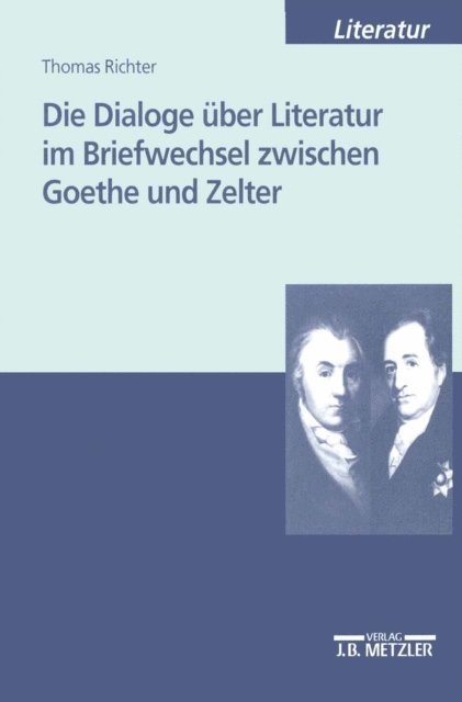 Thomas Richter - Die Dialoge über Literatur im Briefwechsel zwischen Goethe und Zelter, E-bok