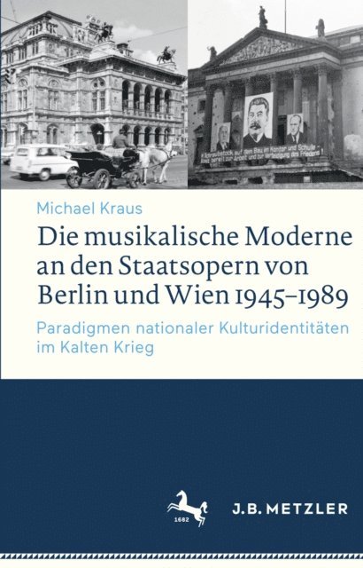 Michael Kraus - Die musikalische Moderne an den Staatsopern von Berlin und Wien 1945–1989, E-bok