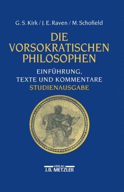 Malcolm Schofield, John E. Raven, Geoffrey S. Kirk - Die vorsokratischen Philosophen, E-bok