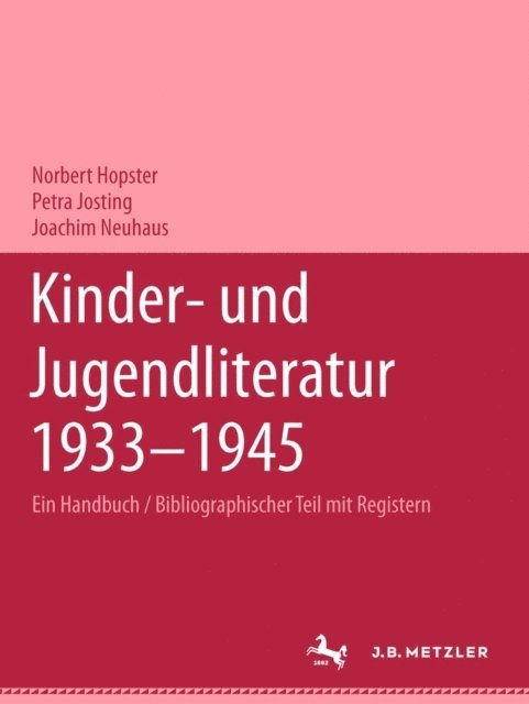 J Neuhaus, Petra Josting, Norbert Hopster - Kinder- und Jugendliteratur 1933-1945, E-bok