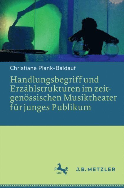 Christiane Plank-Baldauf - Handlungsbegriff und Erzählstrukturen im zeitgenössischen Musiktheater für junges Publikum, E-bok