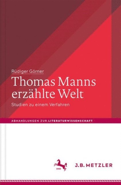 Rudiger Gorner - Thomas Manns erzählte Welt, E-bok