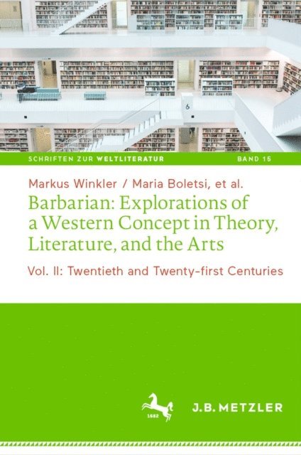 Maria Boletsi, Markus Winkler - Barbarian: Explorations of a Western Concept in Theory, Literature, and the Arts, E-bok