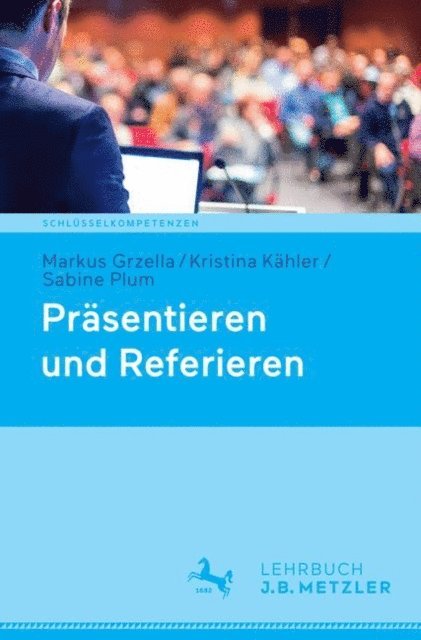 Sabine Plum, Kristina Kahler, Markus Grzella - Präsentieren und Referieren, E-bok