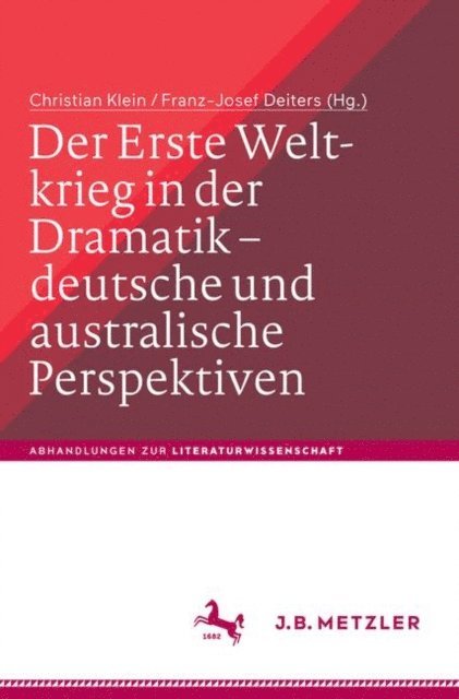 Franz-Josef Deiters, Christian Klein - Der Erste Weltkrieg in der Dramatik – deutsche und australische Perspektiven / The First World War in Drama – German and Australian Perspectives, E-bok