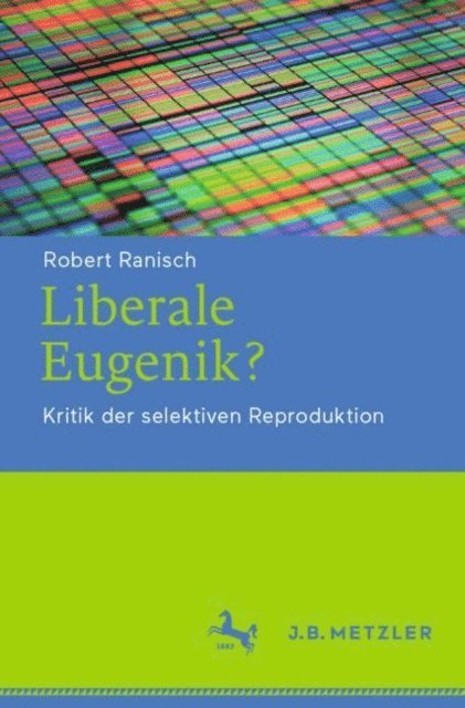Robert Ranisch - Liberale Eugenik?, E-bok