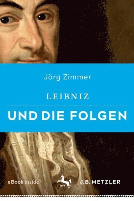 Jorg Zimmer - Leibniz und die Folgen, E-bok