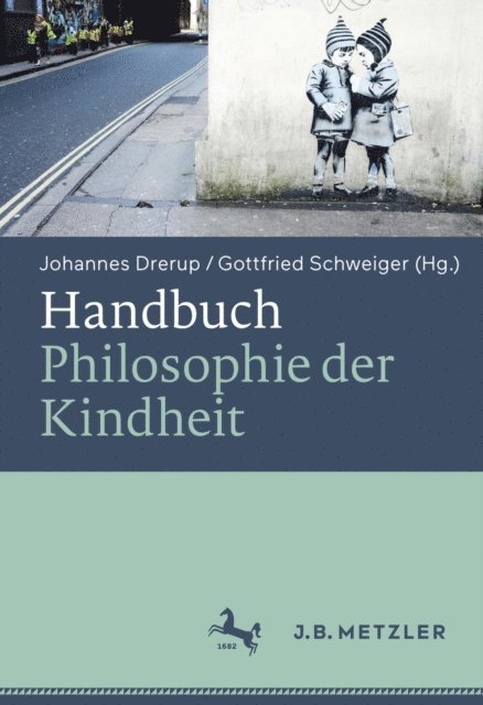 Gottfried Schweiger, Johannes Drerup - Handbuch Philosophie der Kindheit, E-bok
