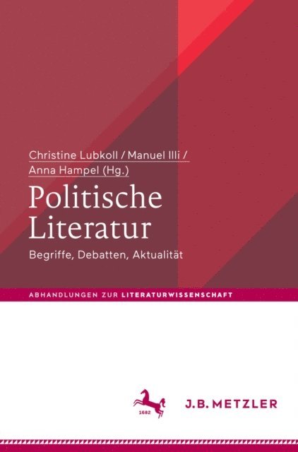 Anna Hampel, Manuel Illi, Christine Lubkoll - Politische Literatur, E-bok