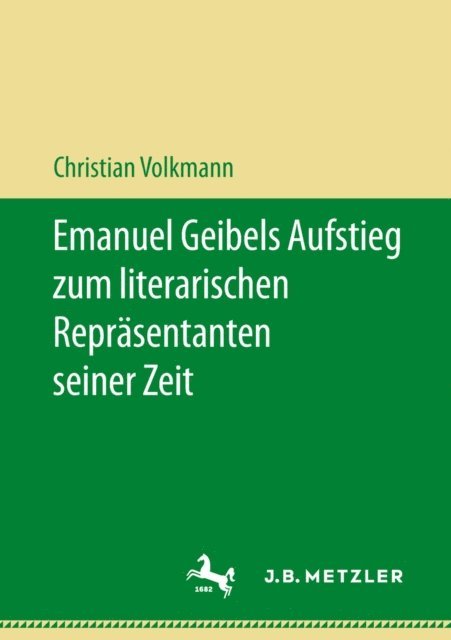 Christian Volkmann - Emanuel Geibels Aufstieg zum literarischen Repräsentanten seiner Zeit, E-bok