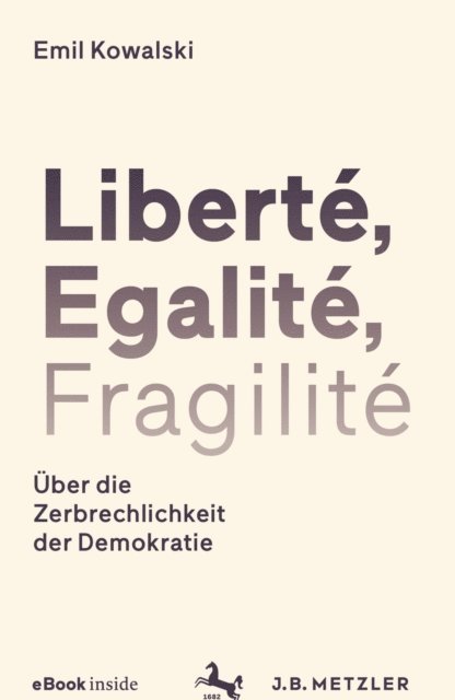 Emil Kowalski - Liberté, Egalité, Fragilité, E-bok
