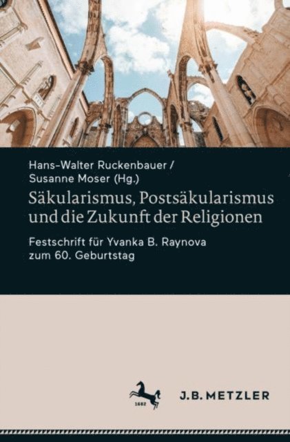 Susanne Moser, Hans-Walter Ruckenbauer - Säkularismus, Postsäkularismus und die Zukunft der Religionen, E-bok