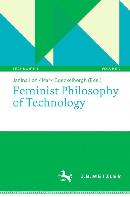 Mark Coeckelbergh, Janina Loh - Feminist Philosophy of Technology, E-bok