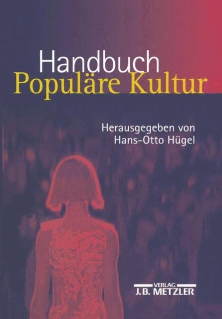 Hans-Otto Hugel - Handbuch Populäre Kultur, E-bok