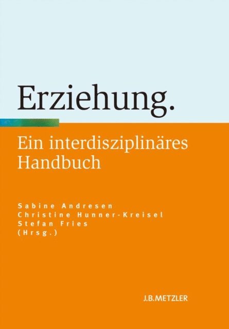 Stefan Fries, Christine Hunner-Kreisel, Sabine Andresen - Erziehung, E-bok