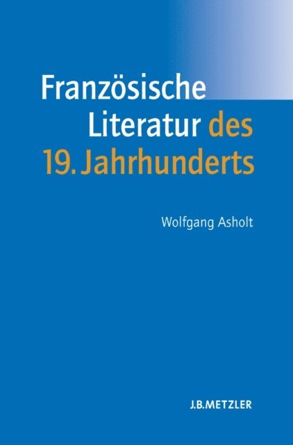 Wolfgang Asholt - Französische Literatur des 19. Jahrhunderts, E-bok
