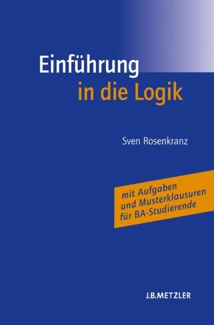 Sven Rosenkranz, Helen Bohse - Einführung in die Logik, E-bok