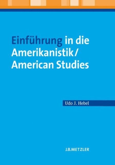 Udo J. Hebel - Einführung in die Amerikanistik/American Studies, E-bok