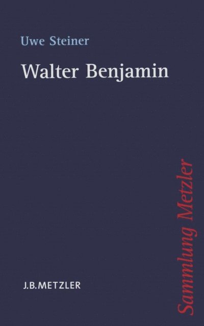 Uwe Steiner - Walter Benjamin, E-bok