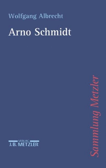 Wolfgang Albrecht - Arno Schmidt, E-bok