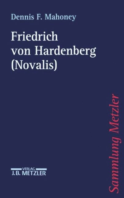 Dennis F. Mahoney - Friedrich von Hardenberg (Novalis), E-bok