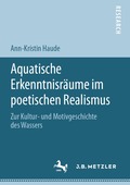 Aquatische Erkenntnisr�ume im poetischen Realismus