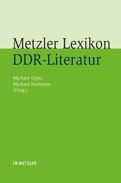 Michael Hofmann, Michael Opitz - Metzler Lexikon DDR-Literatur, E-bok