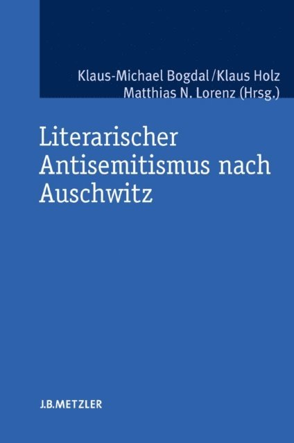 Matthias N. Lorenz, Klaus Holz, Klaus-Michael Bogdal - Literarischer Antisemitismus nach Auschwitz, E-bok