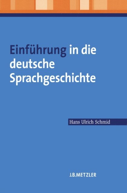 Hans Ulrich Schmid - Einführung in die deutsche Sprachgeschichte, E-bok