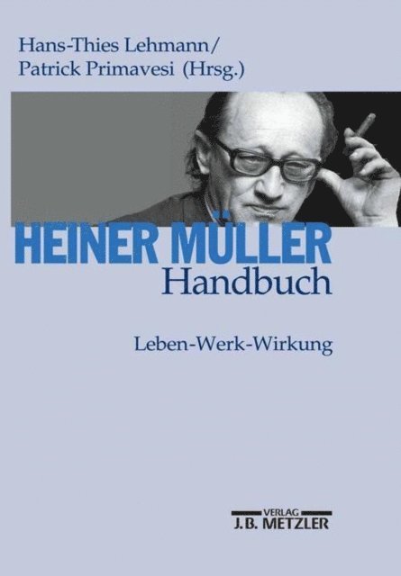 Patrick Primavesi, Hans-Thies Lehmann - Heiner Müller-Handbuch, E-bok